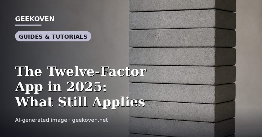 Illustration for the Guides & Tutorials article “The Twelve-Factor App in 2025: What Still Applies”: an AI-generated editorial illustration showing a scene illustrating the subject of the article, with the headline set over it. Illustrative only, not a photograph of a real event.