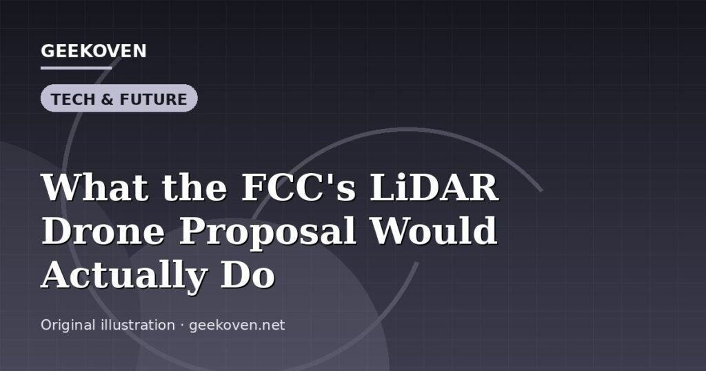 Illustration for the Tech & Future article “What the FCC's LiDAR Drone Proposal Would Actually Do”: an AI-generated editorial illustration showing a scene illustrating the subject of the article, with the headline set over it. Illustrative only, not a photograph of a real event.