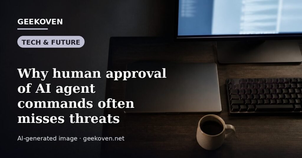 Illustration for the Tech & Future article “Why human approval of AI agent commands often misses threats”: an AI-generated editorial illustration showing a scene illustrating the subject of the article, with the headline set over it. Illustrative only, not a photograph of a real event.