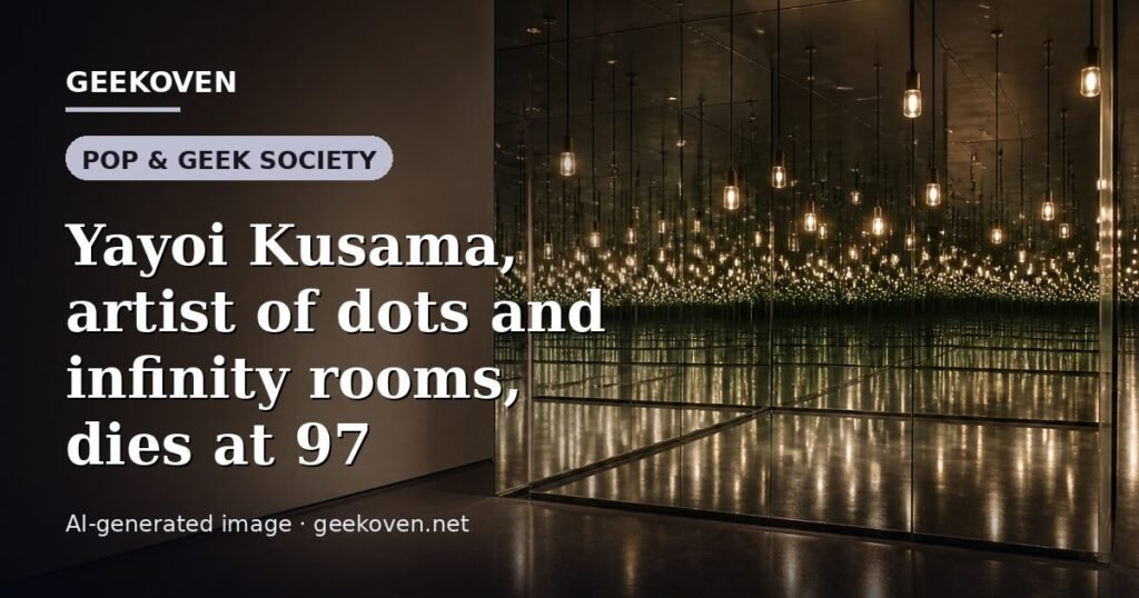 Illustration for the Pop & Geek Society article “Yayoi Kusama, artist of dots and infinity rooms, dies at 97”: an AI-generated editorial illustration showing a scene illustrating the subject of the article, with the headline set over it. Illustrative only, not a photograph of a real event.