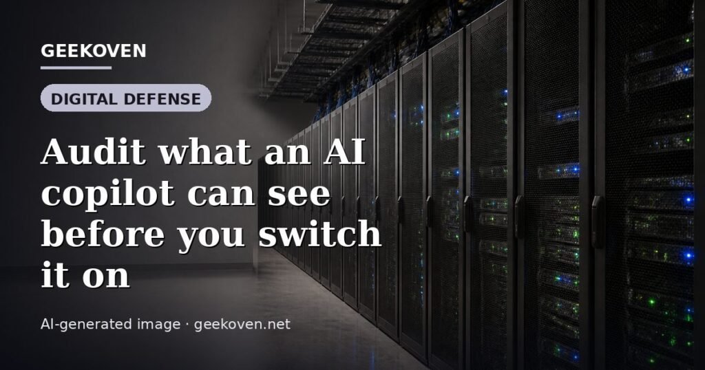 Illustration for the Digital Defense article “Audit what an AI copilot can see before you switch it on”: an AI-generated editorial illustration showing a scene illustrating the subject of the article, with the headline set over it. Illustrative only, not a photograph of a real event.
