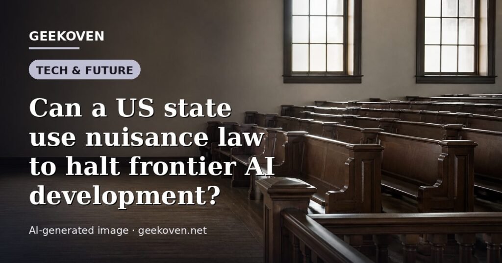 Illustration for the Tech & Future article “Can a US state use nuisance law to halt frontier AI development?”: an AI-generated editorial illustration showing a scene illustrating the subject of the article, with the headline set over it. Illustrative only, not a photograph of a real event.