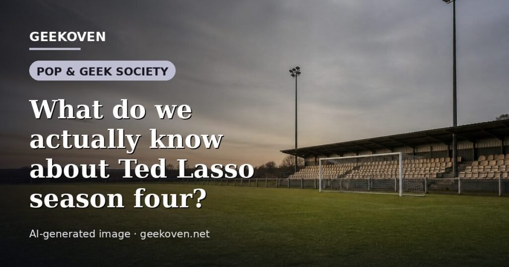 Illustration for the Pop & Geek Society article “What do we actually know about Ted Lasso season four?”: an AI-generated editorial illustration showing a stadium crowd seen from high above, lights arranged in coordinated patterns, with the headline set over it. Illustrative only, not a photograph of a real event.