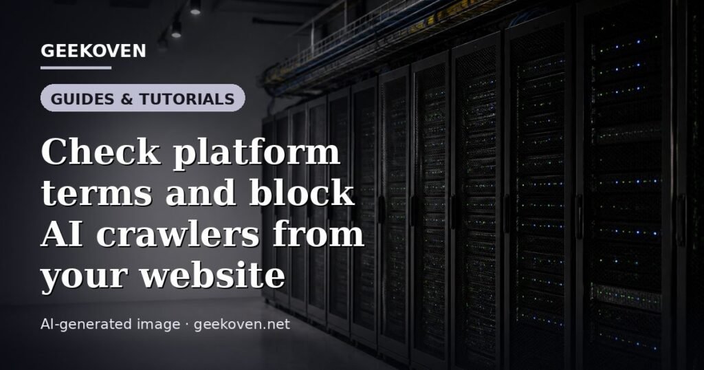 Illustration for the Guides & Tutorials article “Check platform terms and block AI crawlers from your website”: an AI-generated editorial illustration showing a scene illustrating the subject of the article, with the headline set over it. Illustrative only, not a photograph of a real event.
