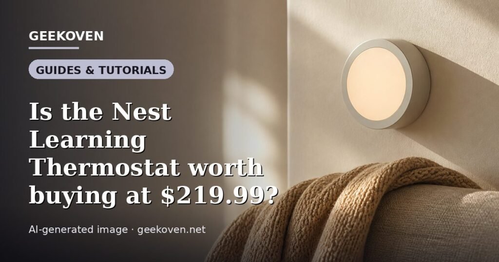Illustration for the Guides & Tutorials article “Is the Nest Learning Thermostat worth buying at $219.99?”: an AI-generated editorial illustration showing a scene illustrating the subject of the article, with the headline set over it. Illustrative only, not a photograph of a real event.