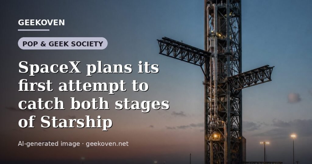 Illustration for the Pop & Geek Society article “SpaceX plans its first attempt to catch both stages of Starship”: an AI-generated editorial illustration showing a scene illustrating the subject of the article, with the headline set over it. Illustrative only, not a photograph of a real event.