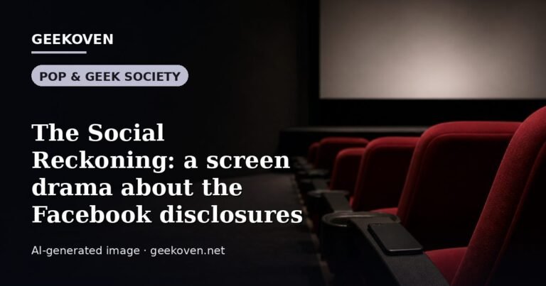 Illustration for the Pop & Geek Society article “The Social Reckoning: a screen drama about the Facebook disclosures”: an AI-generated editorial illustration showing a scene illustrating the subject of the article, with the headline set over it. Illustrative only, not a photograph of a real event.
